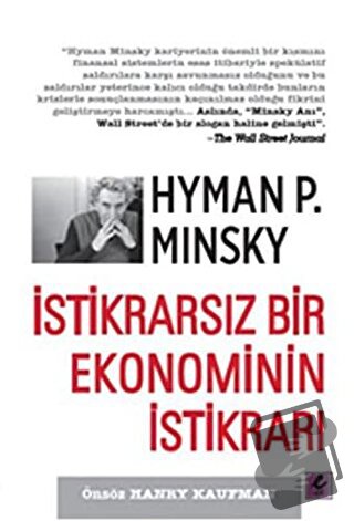 İstikrarsız Bir Ekonominin İstikrarı - Hyman P. Minsky - Efil Yayınevi