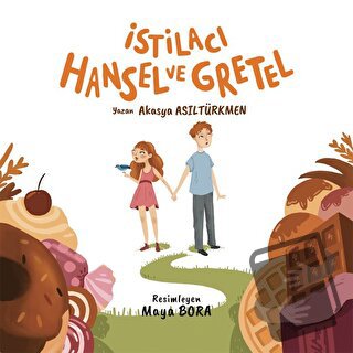 İstilacı Hansel ve Gretel - Akasya Asıltürkmen - Mandolin Yayınları - 