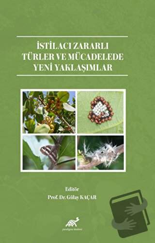 İstilacı Zararlı Türler ve Mücadelede Yeni Yaklaşımlar - Gülay Kaçar -