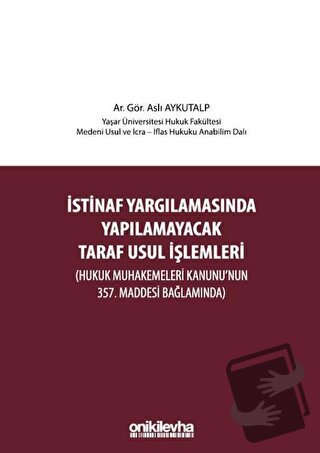 İstinaf Yargılamasında Yapılamayacak Taraf Usul İşlemleri (Ciltli) - A