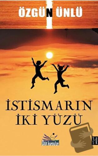 İstismarın İki Yüzü - Özgün Ünlü - Düş Kurguları Yayıncılık - Fiyatı -