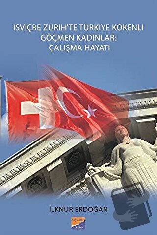 İsviçre Zürih'te Türkiye Kökenli Göçmen Kadınlar: Çalışma Hayatı - İlk