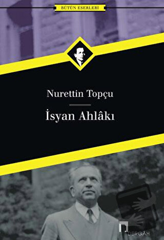 İsyan Ahlakı - Nurettin Topçu - Dergah Yayınları - Fiyatı - Yorumları 