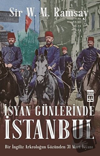 İsyan Günlerinde İstanbul - Sir V. M. Ramsay - Timaş Yayınları - Fiyat