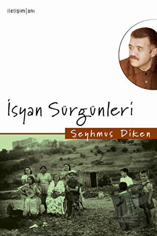 İsyan Sürgünleri - Şeyhmus Diken - İletişim Yayınevi - Fiyatı - Yoruml