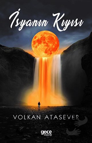 İsyanın Kıyısı - Volkan Atasever - Gece Kitaplığı - Fiyatı - Yorumları