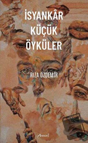 İsyankar Küçük Öyküler - Rıza Özdemir - Armoni Yayıncılık - Fiyatı - Y