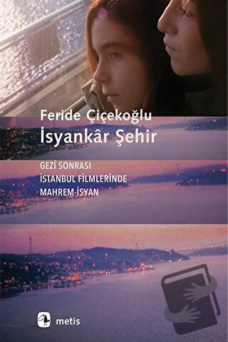 İsyankar Şehir - Feride Çiçekoğlu - Metis Yayınları - Fiyatı - Yorumla