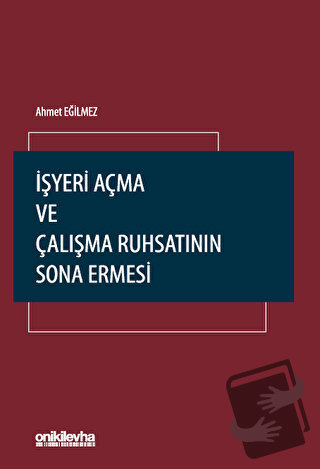 İşyeri Açma ve Çalışma Ruhsatının Sona Ermesi - Ahmet Eğilmez - On İki