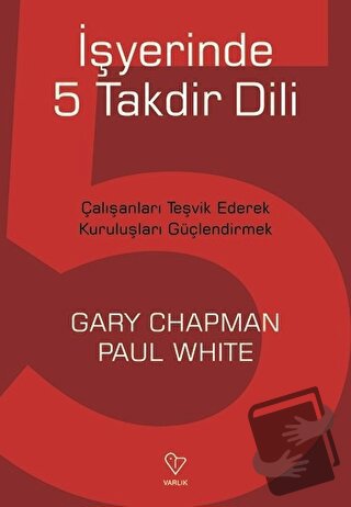 İşyerinde 5 Takdir Dili - Gary Chapman - Varlık Yayınları - Fiyatı - Y