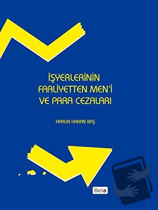 İşyerlerinin Faaliyetten Men'i ve Para Cezaları (Ciltli) - Harun Hakan