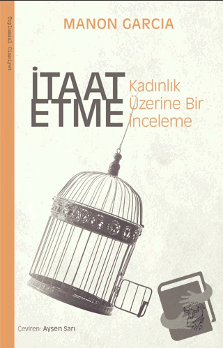 İtaat Etme: Kadınlık Üzerine Bir İnceleme - Manon Garcia - Minotor Kit