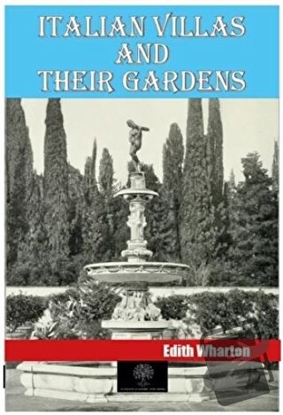 Italian Villas and Their Gardens - Edith Wharton - Platanus Publishing