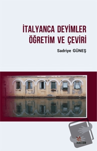 İtalyanca Deyimler Öğretim ve Çeviri - Sadriye Güneş - Kriter Yayınlar