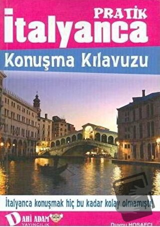 İtalyanca Konuşma Kılavuzu - Duygu Hoşafçı - Dahi Adam Yayıncılık - Fi