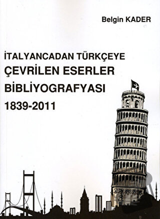 İtalyancadan Türkçeye Çevrilen Eserler Bibliyografyası 1839-2011 - Bel