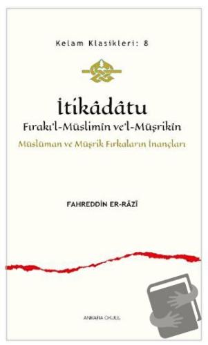 İtikadatu - Fahreddin er-Razi - Ankara Okulu Yayınları - Fiyatı - Yoru