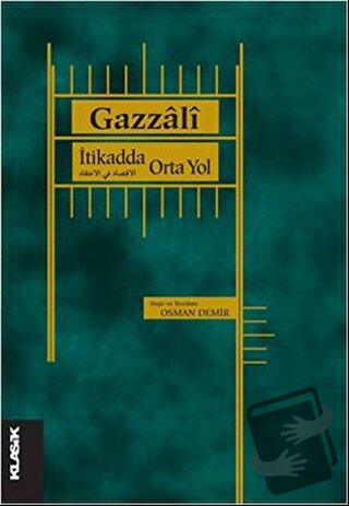 İtikadda Orta Yol - El-Gazzali - Klasik Yayınları - Fiyatı - Yorumları