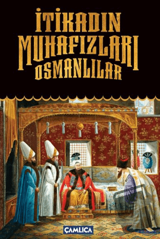 İtikadın Muhafızları Osmanlılar - Kolektif - Çamlıca Basım Yayın - Fiy