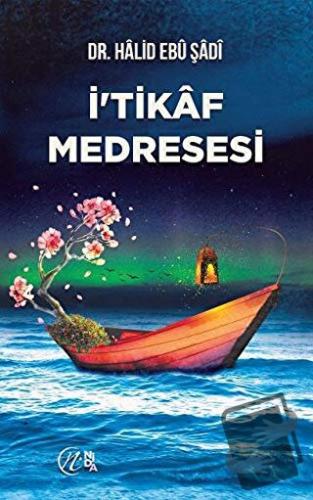 İtikaf Medresesi - Halid Ebu Şadi - Nida Yayınları - Fiyatı - Yorumlar