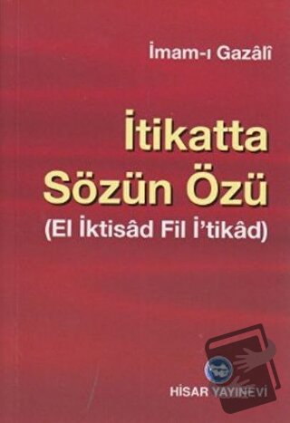 İtikatta Sözün Özü - İmam-ı Gazali - Hisar Yayınevi - Fiyatı - Yorumla