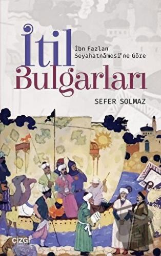 İtil Bulgarları - Sefer Solmaz - Çizgi Kitabevi Yayınları - Fiyatı - Y