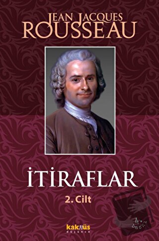 İtiraflar Cilt: 2 - Jean-Jacques Rousseau - Kaknüs Yayınları - Fiyatı 