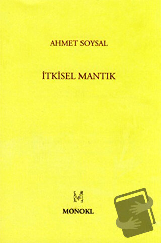 İtkisel Mantık - Ahmet Soysal - MonoKL Yayınları - Fiyatı - Yorumları 