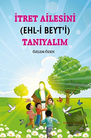 İtret Ailesini (Ehl-i Beyt'i) Tanıyalım - Özlem Özen - İmam Rıza Derga