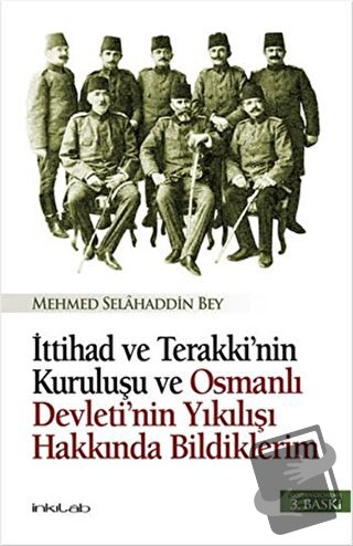 İttihad ve Terakki’nin Kuruluşu ve Osmanlı Devleti’nin Yıkılışı Hakkın