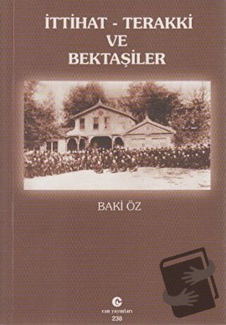 İttihat - Terakki ve Bektaşiler - Baki Öz - Can Yayınları (Ali Adil At