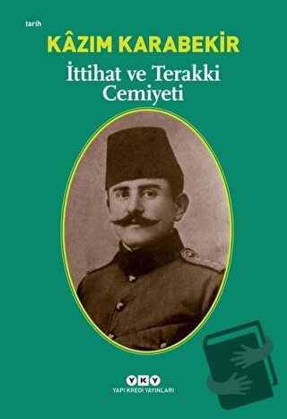 İttihat ve Terakki Cemiyeti - Kazım Karabekir - Yapı Kredi Yayınları -