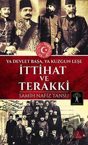 İttihat ve Terakki - Samih Nafiz Tansu - İlgi Kültür Sanat Yayınları -