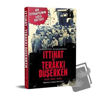 İttihat ve Terraki Düşerken - Mehmet Mert Çam - İlgi Kültür Sanat Yayı