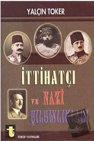 İttihatçı ve Nazi Çılgınlıkları, Yalçın Toker, Toker Yayınları, Fiyatı