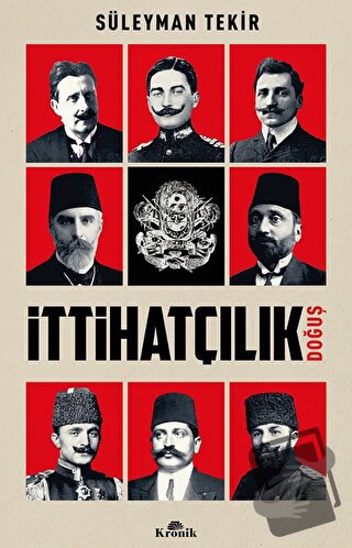 İttihatçılık - Doğuş - Süleyman Tekir - Kronik Kitap - Fiyatı - Yoruml