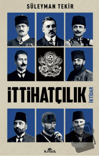 İttihatçılık - Süleyman Tekir - Kronik Kitap - Fiyatı - Yorumları - Sa