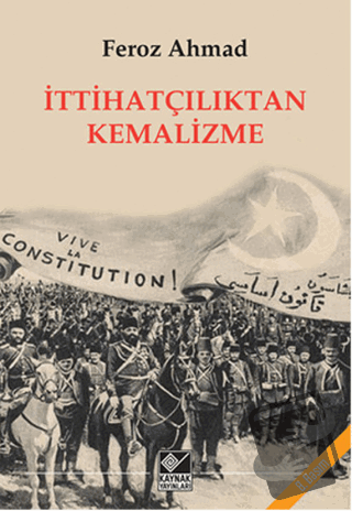 İttihatçılıktan Kemalizme - Feroz Ahmad - Kaynak Yayınları - Fiyatı - 