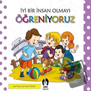 İyi Bir İnsan Olmayı Öğreniyoruz - Kolektif - Çakıl Yayınları - Fiyatı