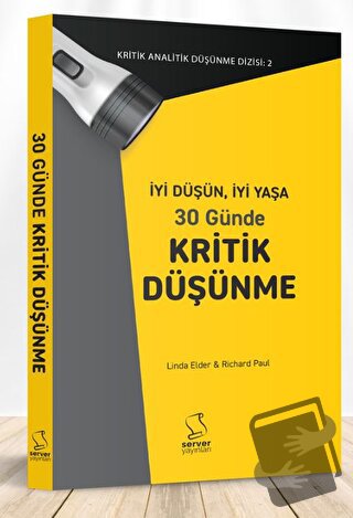 İyi Düşün, İyi Yaşa 30 Günde Kritik Düşünme - Kolektif - Server Yayınl