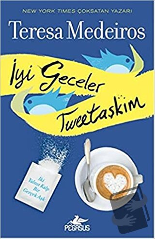 İyi Geceler Tweetaşkım - Teresa Medeiros - Pegasus Yayınları - Fiyatı 