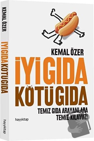 İyi Gıda Kötü Gıda - Kemal Özer - Hayykitap - Fiyatı - Yorumları - Sat