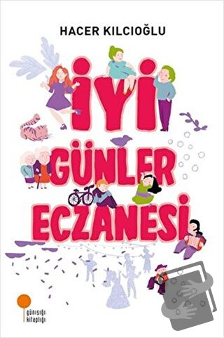 İyi Günler Eczanesi - Hacer Kılcıoğlu - Günışığı Kitaplığı - Fiyatı - 