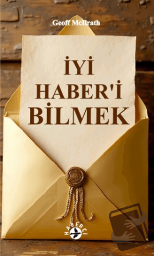 İyi Haber’i Bilmek - Geoff Mcllrath - Haberci Basın Yayın - Fiyatı - Y