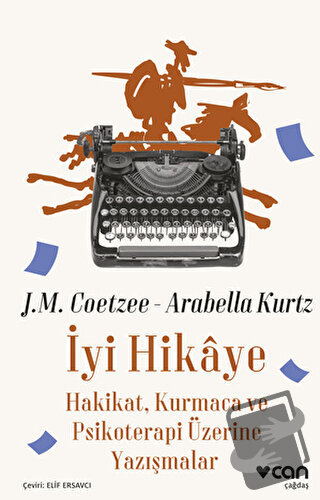 İyi Hikaye: Hakikat, Kurmaca ve Psikoterapi Üzerine Yazışmalar - J. M.