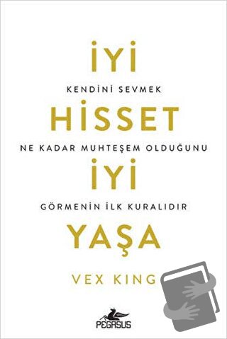 İyi Hisset İyi Yaşa - Vex King - Pegasus Yayınları - Fiyatı - Yorumlar