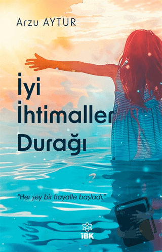 İyi İhtimaller Durağı - Arzu Aytur - İBK - İz Bırakan Kalemler - Fiyat