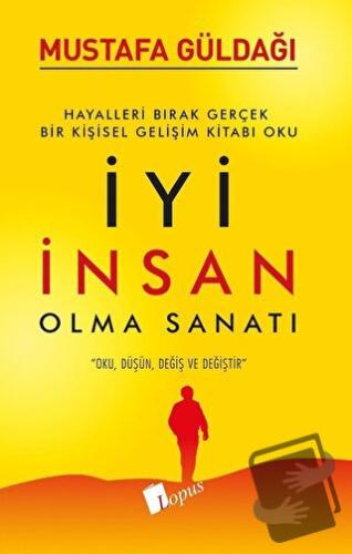 İyi İnsan Olma Sanatı - Mustafa Güldağı - Lopus Yayınları - Fiyatı - Y