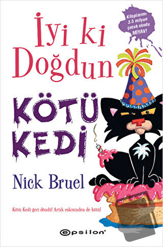 İyi ki Doğdun Kötü Kedi (Ciltli) - Nick Bruel - Epsilon Yayınevi - Fiy