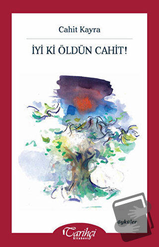 İyi Ki Öldün Cahit! - Cahit Kayra - Tarihçi Kitabevi - Fiyatı - Yoruml